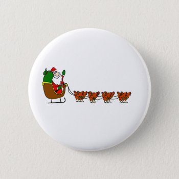 Santa Claus And Chickens Button by PugWiggles at Zazzle