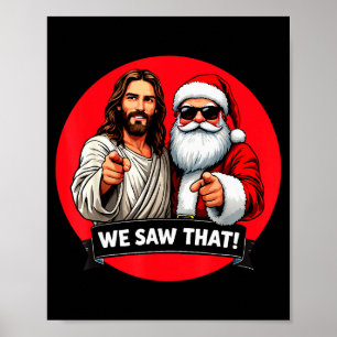 Santa Claus And Jesus Christ I Saw That Funny Chri Poster