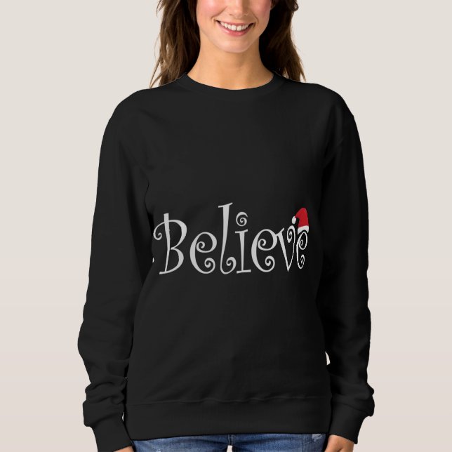 Santa Claus BELIEVE Merry Christmas Sweatshirt (Front)