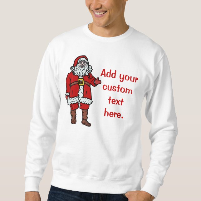 Santa Claus Christmas Create Your Own Sweatshirt (Front)