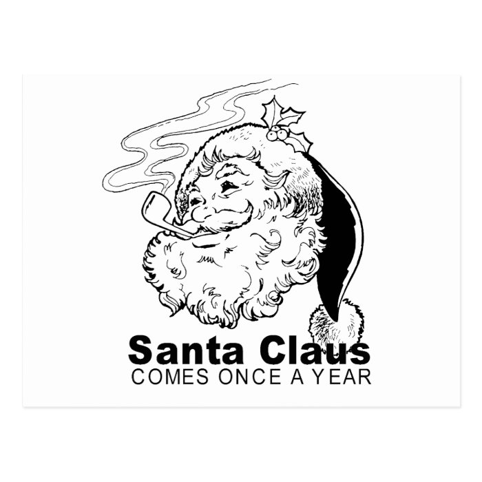 santa claus comes once a year post card