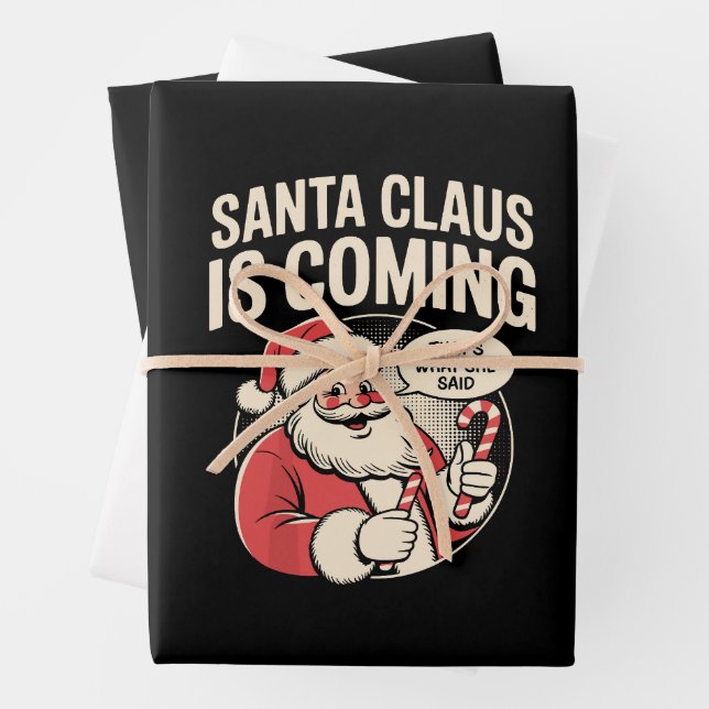 Santa Claus Coming She Said Funny Christmas Xmas  Wrapping Paper Sheets (In situ)