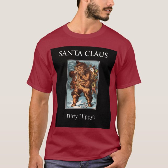 SANTA CLAUS... dirty hippy?!!!? what? T-Shirt (Front)