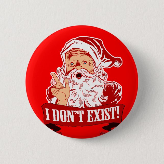 Santa Claus Doesn't Exist Pinback Button (Front)