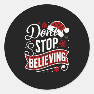 Santa Claus Don't Stop Believing Christmas Letter Classic Round Sticker