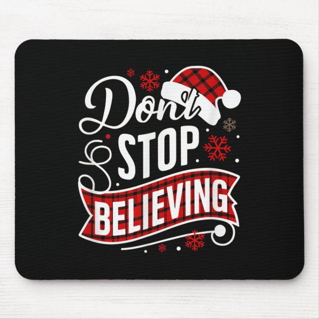 Santa Claus Don't Stop Believing Christmas Letter  Mouse Pad (Front)
