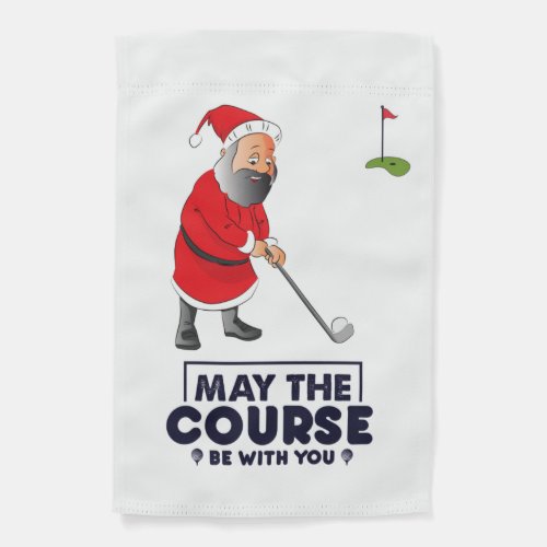 Santa Claus Golfer in Christmas May the Course  Garden Flag