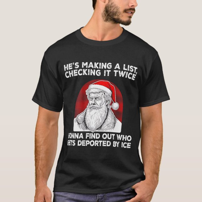 Santa Claus He's Making A List Checking It Twice ( T-Shirt (Front)