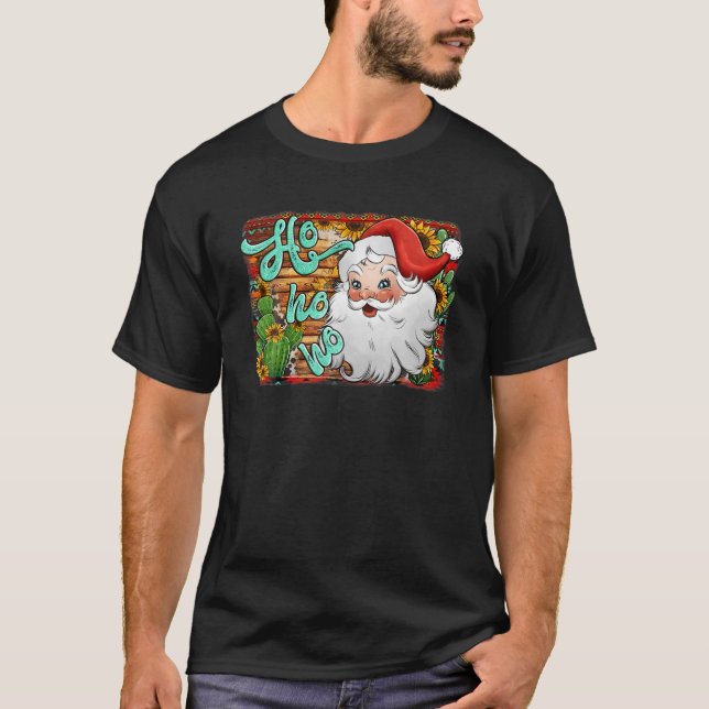 Santa Claus Ho Ho Ho Merry Christmas Believe In Sa T-Shirt (Front)