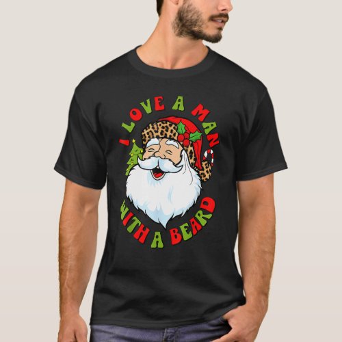 Santa Claus I Love A Man With A Beard Cute Christm T_Shirt