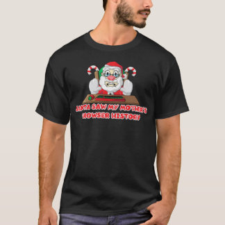 Santa Claus Internet Browser History - Mother T-Shirt