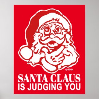 Santa Claus is judging you Poster