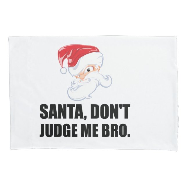 Santa Claus Judge Bro Christmas Holiday Funny Pillow Case (Front)