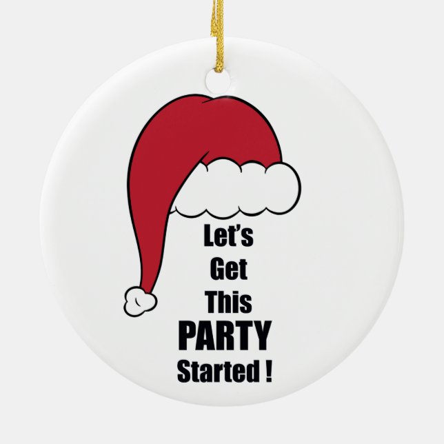 Santa Claus, Let's Get This PARTY Started! Ceramic Ornament (Back)