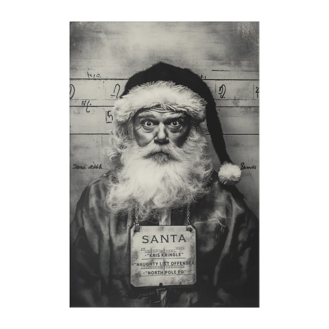 Santa Claus Mugshot: Naughty List Gone Wrong Acrylic Print (Front)