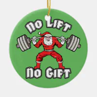 Santa Weight Lifting No Lift No Gift, Personalized Ceramic Ornament, F -  GoDuckee