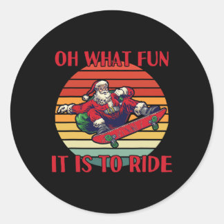 Santa Claus Skateboarding Christmas Oh What Fun Is Classic Round Sticker