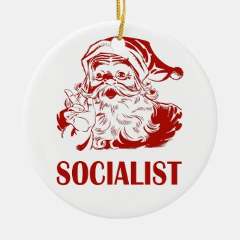 Santa Claus - Socialist Ceramic Ornament by BrianWonderful at Zazzle