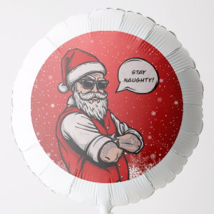 Santa Claus Stay Naughty Funny Christmas Balloon