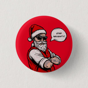 Santa Claus Stay Naughty Funny Christmas  Button