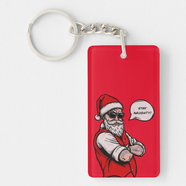 Santa Claus Stay Naughty Funny Christmas  Keychain (Front)