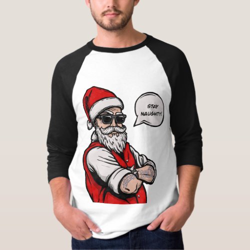 Santa Claus Stay Naughty Funny Christmas  T_Shirt