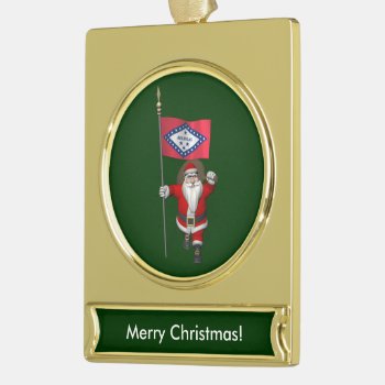Santa Claus With Ensign Of Arkansas Gold Plated Banner Ornament by santa_claus_usa at Zazzle