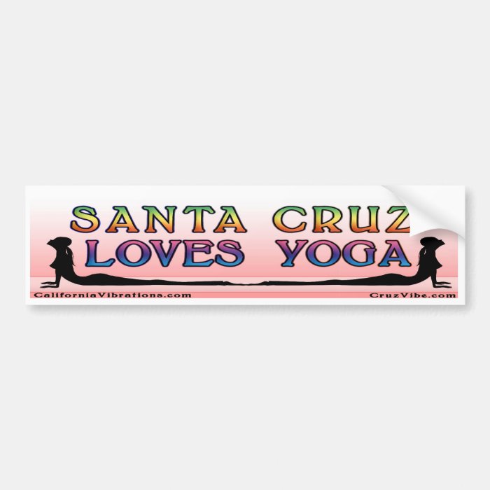 Santa Cruz Loves Yoga   California Vibrations Bumper Sticker