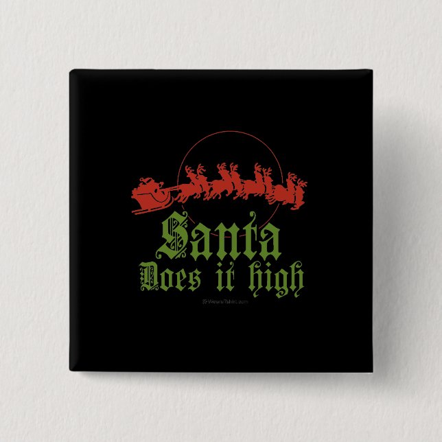 Santa does it high Tshirt Button (Front)