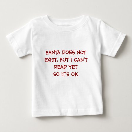 Santa Does Not Exist Baby T-shirt