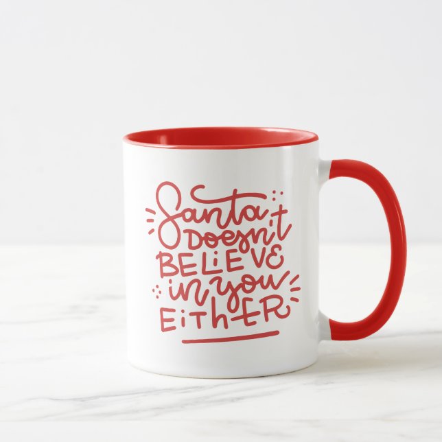Santa Doesn’t Believe in You Either Mug (Right)
