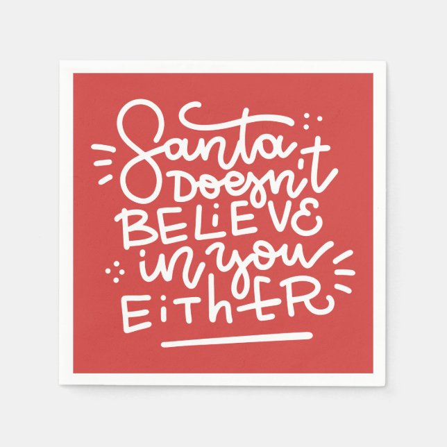 Santa Doesn’t Believe in You Either Napkins (Front)