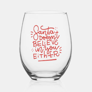 Santa Doesn’t Believe in You Either Stemless Wine Glass