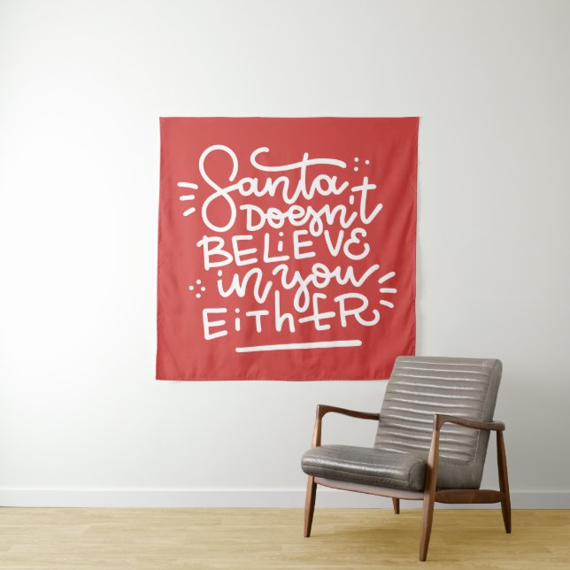 Santa Doesn’t Believe in You Either Tapestry (In Situ)