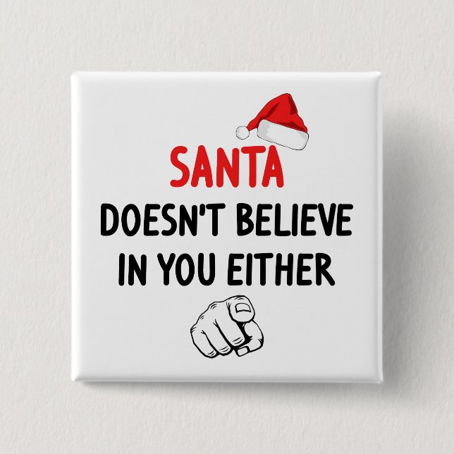 Santa Doesn't Believe Button (Front)