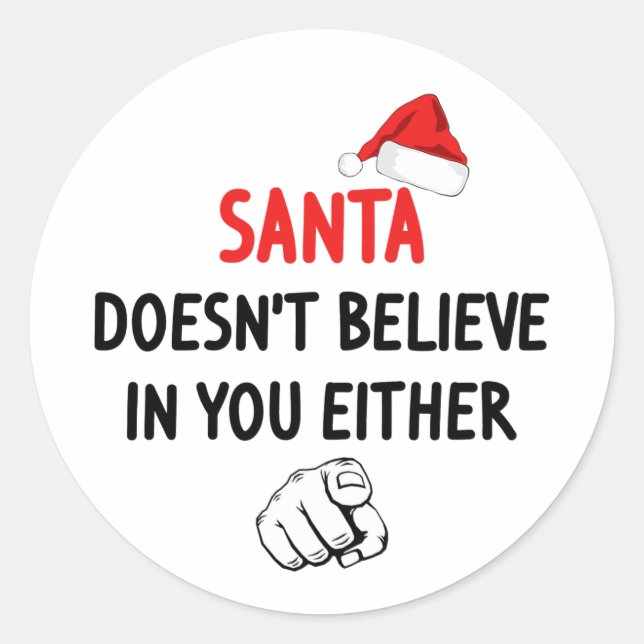 Santa Doesn't Believe Classic Round Sticker (Front)