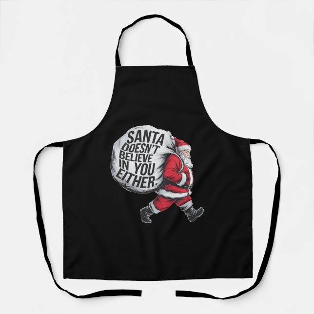 Santa Doesn't Believe In You Either Team Santa  Apron (Front)