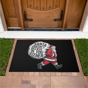 Santa Doesn't Believe In You Either Team Santa Doormat