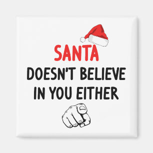 Santa Doesn't Believe Magnet
