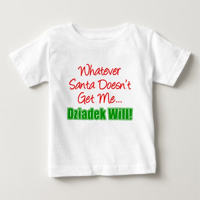 Santa Doesn't Dziadek Will Baby T-Shirt (Front)