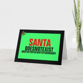 Santa Doesn't Exist Holiday Card by Cardsharkkid at Zazzle