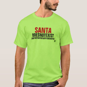 Santa doesn't exist T-Shirt