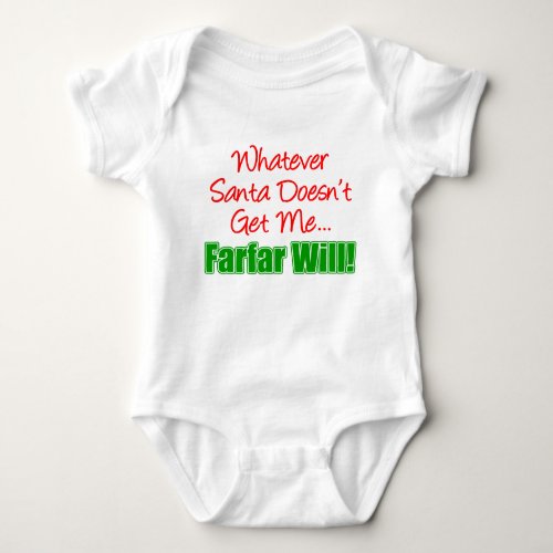 Santa Doesnt Get Me Farfar Will Baby Bodysuit