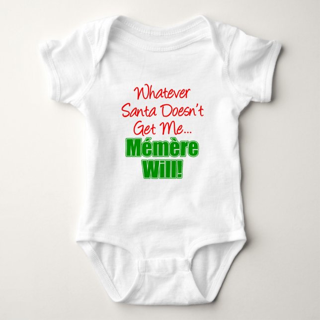 Santa Doesn't Get Me Memere Will Baby Bodysuit (Front)