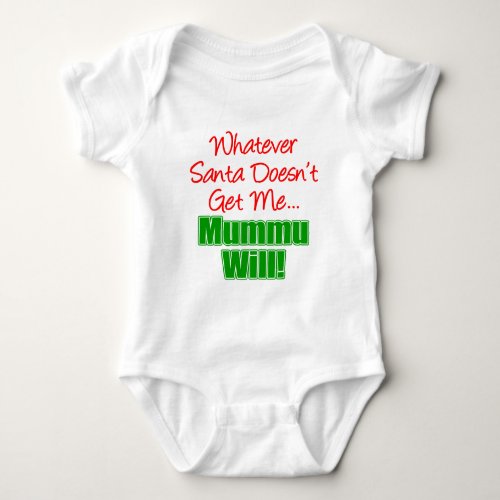 Santa Doesnt Get Me Mummu Will Baby Bodysuit