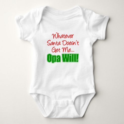 Santa Doesnt Get Me Opa Will Baby Bodysuit