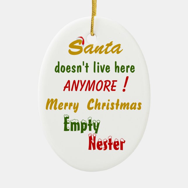 Santa Doesn't Live Here Anymore! Ceramic Ornament (Front)