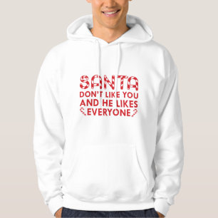 Santa Don't Like You Hoodie