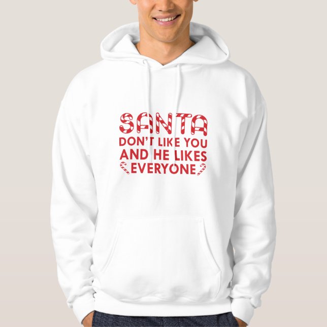 Santa Don't Like You Hoodie (Front)