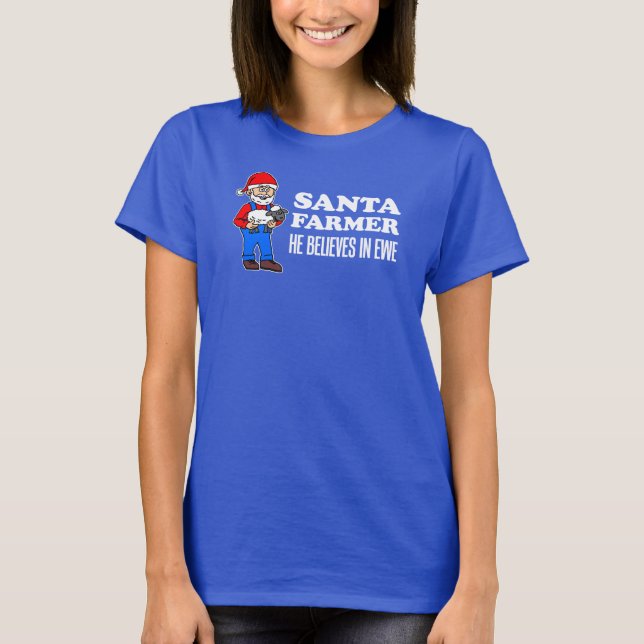 Santa Farmer Believes In Ewe Pun T-Shirt (Front)